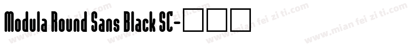 Modula Round Sans Black SC字体转换